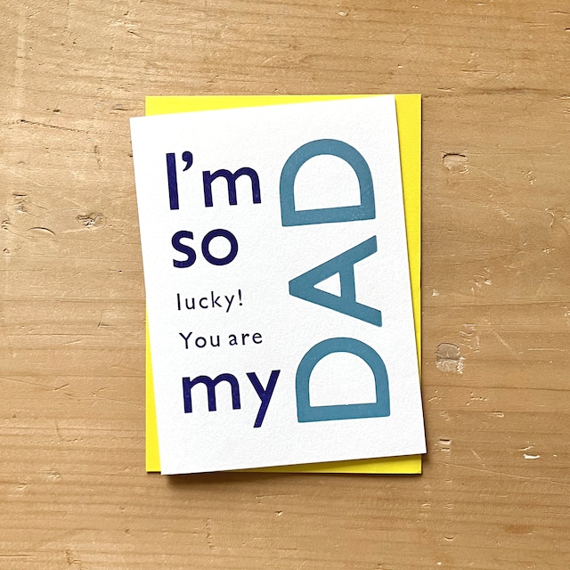 カード I'm so lucky! You are my DAD