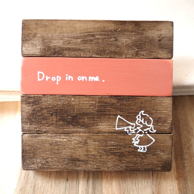 コースター「drop in on me」  【忘れてやしないかい】