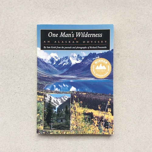 0ne Man's Wilderness: An Alaskan Odyssey