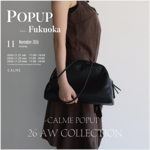 CALME 福岡POPUP開催のお知らせ