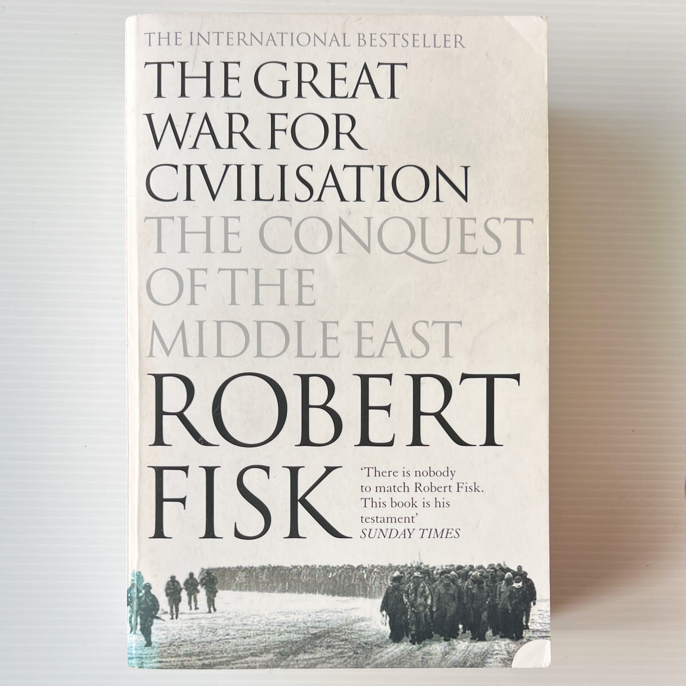 The Great War for Civilisation: The Conquest of the Middle East / Robert Fisk / Harper Perennial
