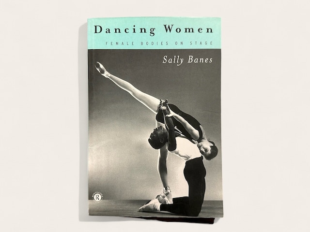 【ST024】Dancing Women: Female Bodies Onstage / Sally Banes