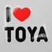 I LOVE TOYA STICKER