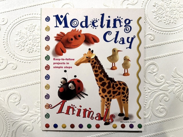【VO077】Modeling Clay: Animals by Bernadette Cuxart /visual book