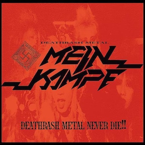 MEIN KAMPF   / -DEATHRASH METAL NEVER DIE!!-