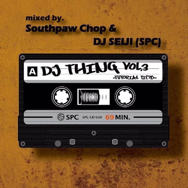 【CD】DJ Southpaw Chop & DJ Seiji - DJ Thing Tutorial Time Vol. 3
