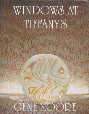 WINDOWS AT TIFFANY'S THE ART OF GENE MOORE