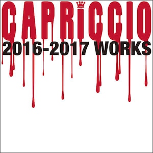 【CAPRICCIO】CAPRICCIO 2016-2017 WORKS