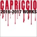 【CAPRICCIO】CAPRICCIO 2016-2017 WORKS