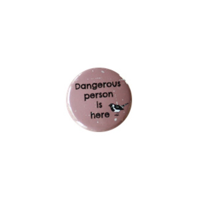 Badge 缶バッジ（S) Dangerous person is here