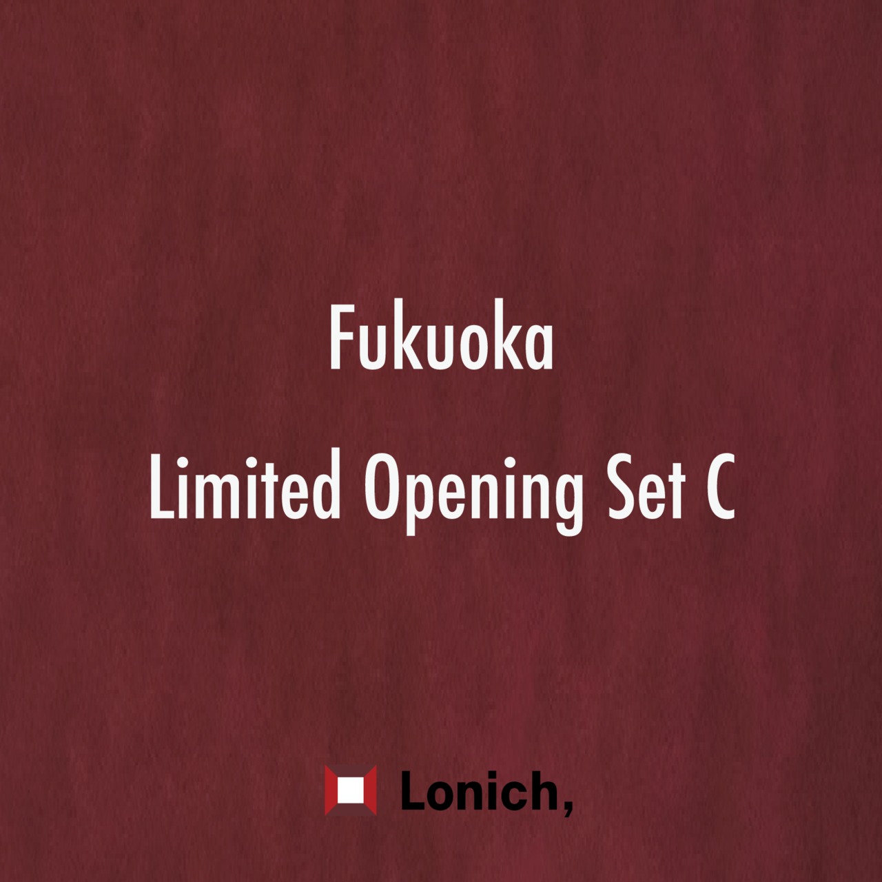 【福岡オープン記念】Lonich, Fukuoka Exclusive Set C