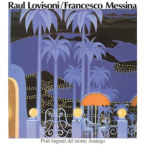 【レコード】Raul Lovisoni / Francesco Messina - Prati Bagnati Del Monte Analogo(SUPERIOR VIADUCT)