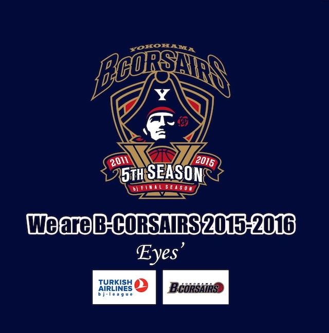 【CD】We are B-CORSAIRS2015-16 /Eyes'