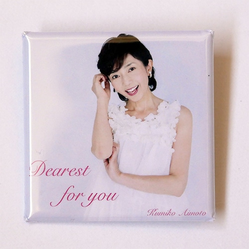 缶バッジ「Dearest for you」