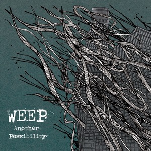 WEEP / Another Possibility