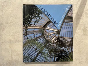 【VI249】Glass Houses A History of Greenhouses, Orangeries and Conservatories /visual book