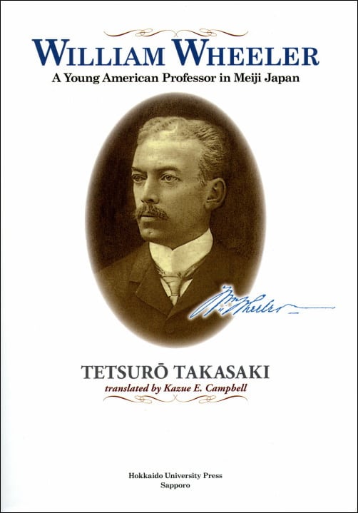William Wheeler ー A Young American Professor in Meiji Japan