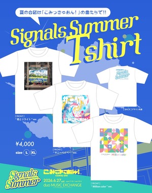 こみっきゅおん！ / Signals Summer T-shirt 全3種
