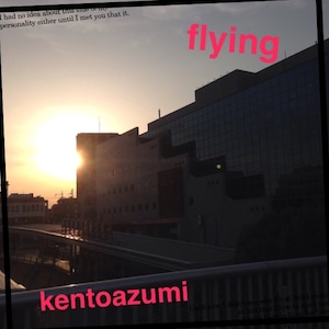 kentoazumi　19th 配信限定シングル　flying（MP3）