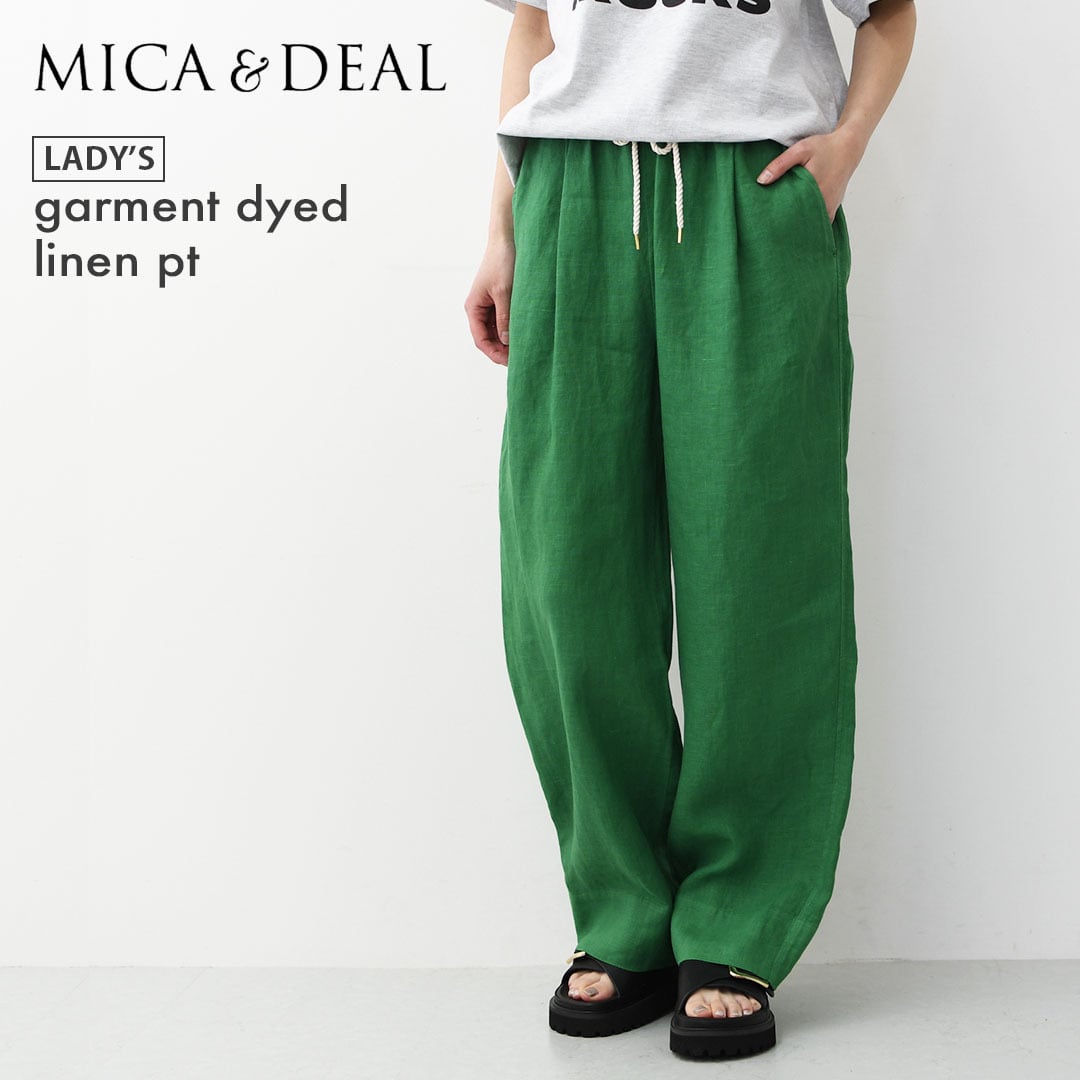 MICA&DEAL [マイカアンドディール] garment dyed linen pt [0126203131