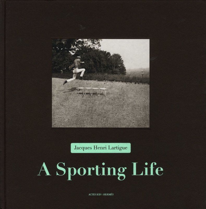 A Sporting Life Jacques Henri Lartigue