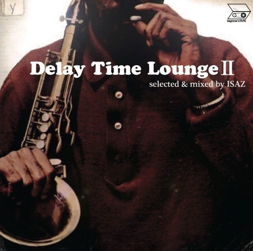 Delay Time Lounge Ⅱ / ISAZ