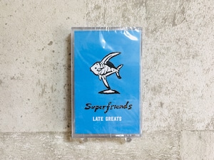 Superfriends /  LATE GREATS (TAPE)