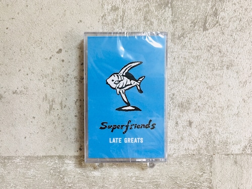 Superfriends /  LATE GREATS (TAPE)