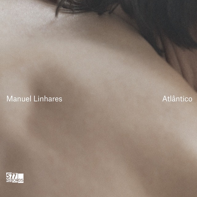 【CD】MANUEL LINHARES - ATLANTICO（577 RECORDS）