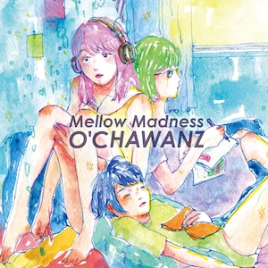 Mellow Madness / O'CHAWANZ （2ndアルバム）