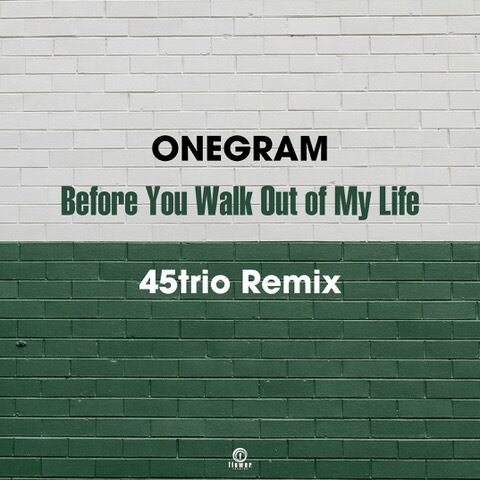 【7"】Onegram - Before You Walk Out Of My Life (45trio Remix)