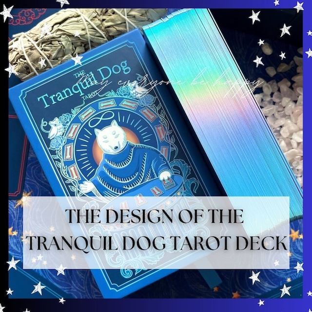 THE DESIGN OF THE TRANQUIL DOG TAROT DECK ◆ 静かなる犬のタロット