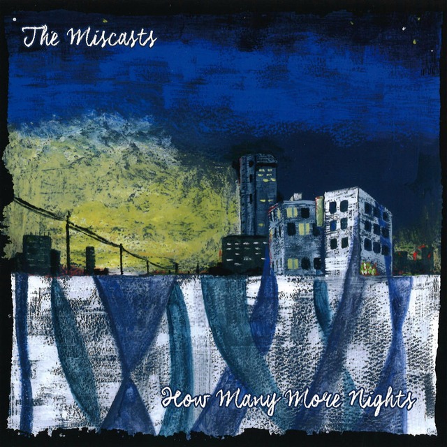 【Record / 7inch】 The Miscasts｜How Many More Nights