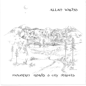 【レコード】ALLAN WACHS - MOUNTAIN ROADS & CITY STREETS（NUMERO GROUP）