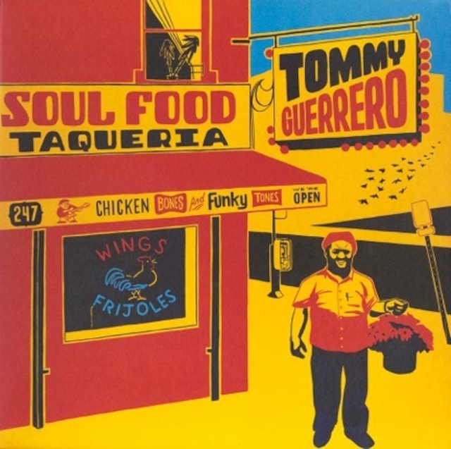 TOMMY GUERRERO    SOUL FOOD TAQUERIA