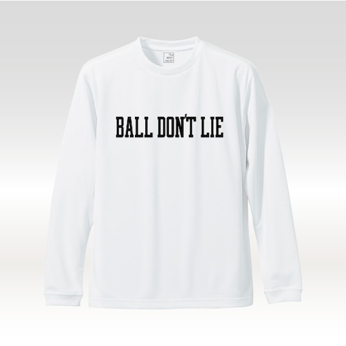 BALL DON'T LIE　L/S