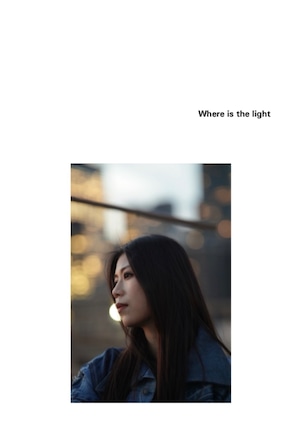 Photo book 【Where is the light】