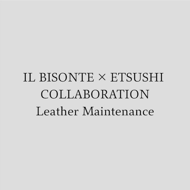 IL BISONTE COLLABORATION Leather Maintenance