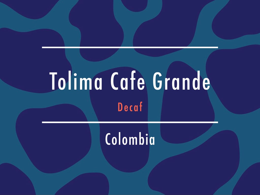 Coming Soon【200g】カフェインレス コロンビア / Tolima Cafe Grande “Decaf”