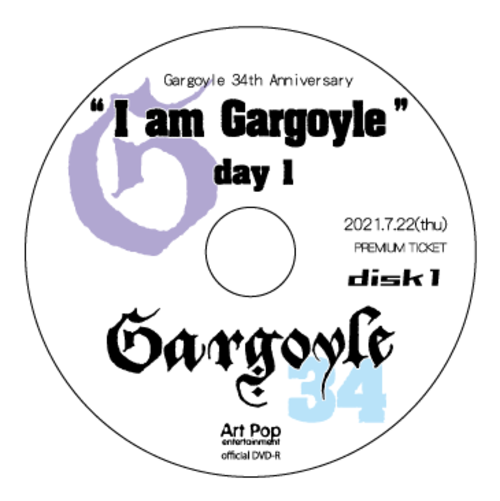 Gargoyle 34th anniversary『I am Gargoyle -day 1-』DVD-R 2021.7.22