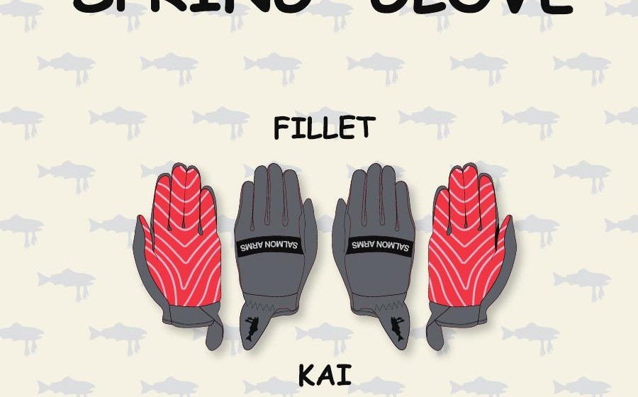 26-27 SALMON ARMS SPRING GLOVE FILLET