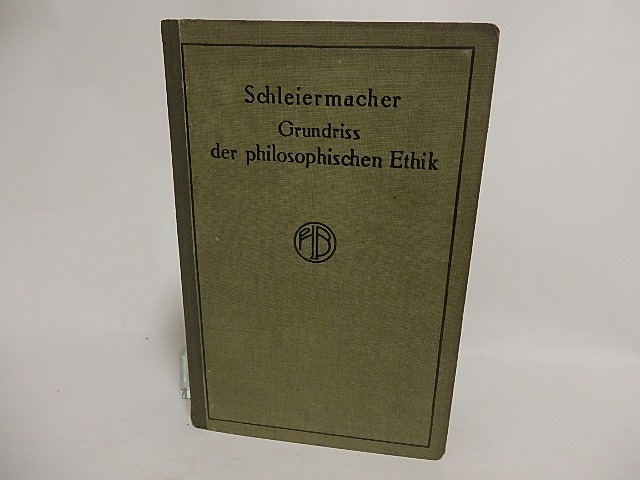 Grundriss der philosophischen Ethik　/　Friedrich Schleiermacher　シュライアマハー　[24055]