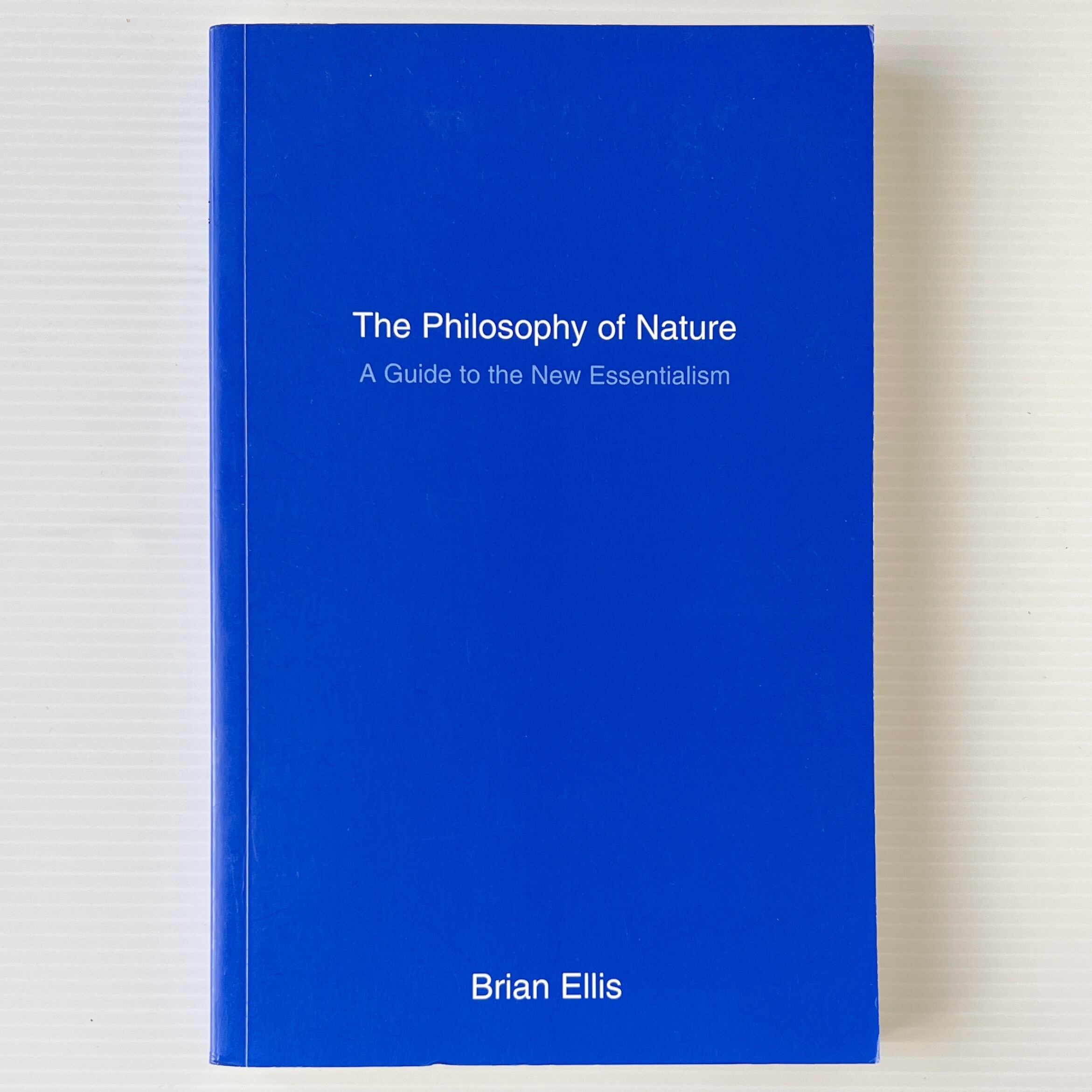 The Philosophy of Nature: A Guide to the New Essentialism / Brian Ellis / McGill-Queen's University Press