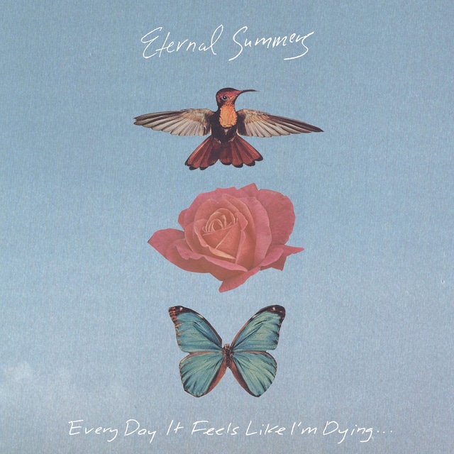 Eternal Summers / Every Day It Feels Like I'm Dying… （200 Ltd LP）