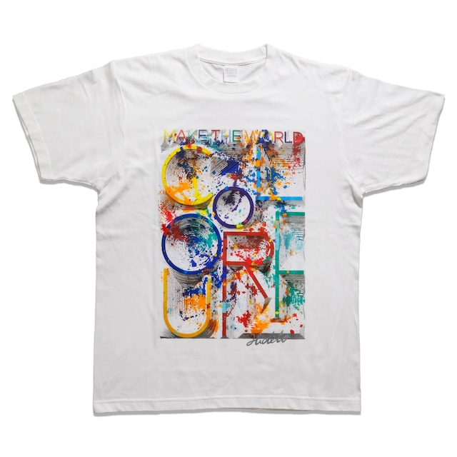 Make the world colorful. T-shirt
