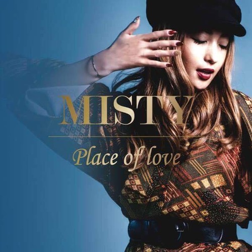 MISTY 1st Album 『place of love』