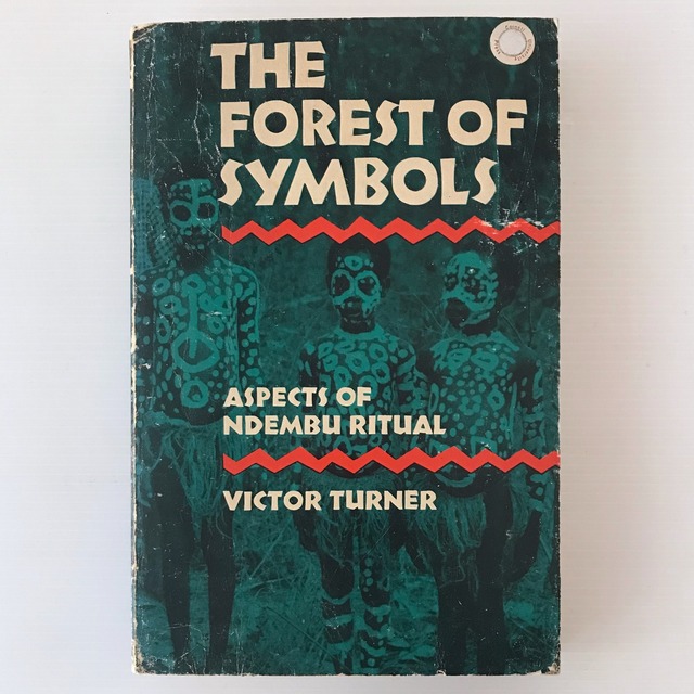 The forest of symbols : aspects of Ndembu ritual ＜Cornell paperbacks＞  Victor Turner