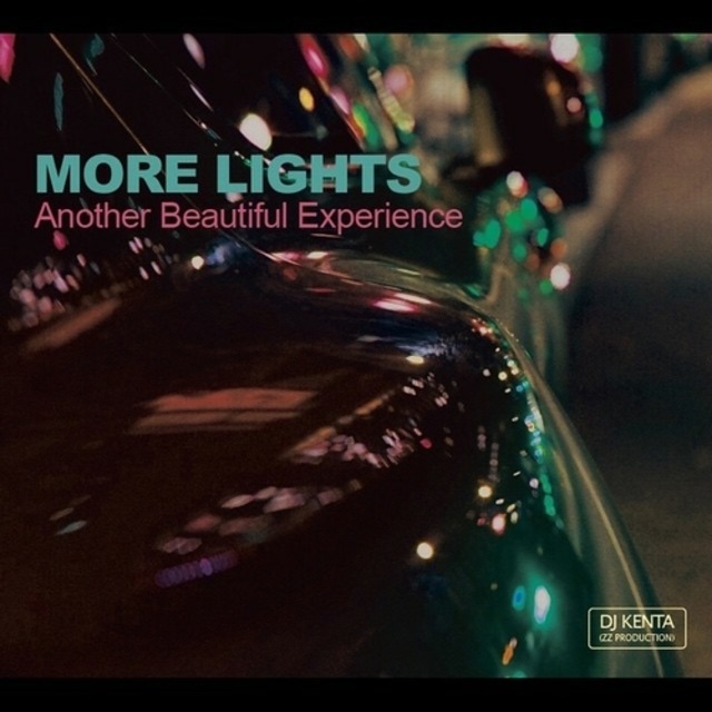 [MIX CD] DJ KENTA (ZZ PRO) / MORE LIGHTS -Another Beautiful Experience-