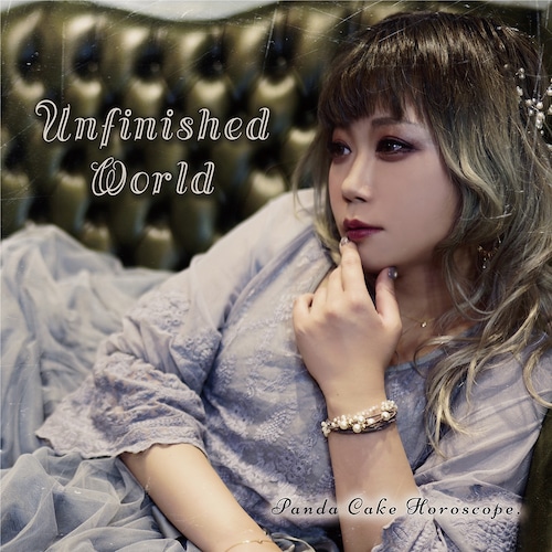 【CD】Unfinished World ／Panda Cake Horoscope.