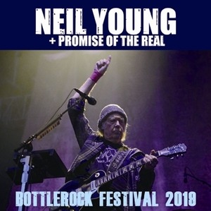 NEW NEIL YOUNG + PROMISE OF THE REAL  - BOTTLEROCK FESTIVAL 2019 　2CDR  Free Shipping